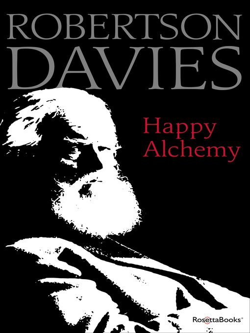 Title details for Happy Alchemy by Robertson Davies - Available